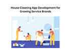 House Cleaning App Development for Growing Service Brands