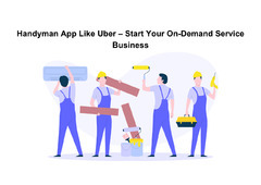 Handyman App Like Uber – Start Your On-Demand Service Business