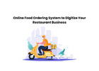 Online Food Ordering System to Digitize Your Restaurant Business
